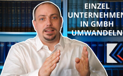 Einzelunternehmen in GmbH umwandeln – wie geht das?