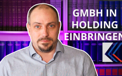 GmbH in Holding einbringen – ohne dabei viel Geld zu verlieren!